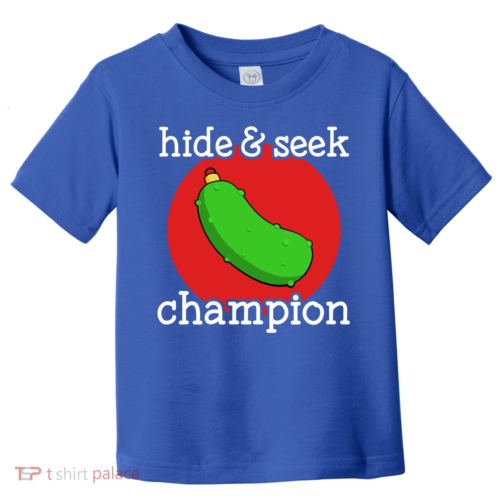 Christmas Pickle Hide And Seek Champion Gift Toddler T-Shirt
