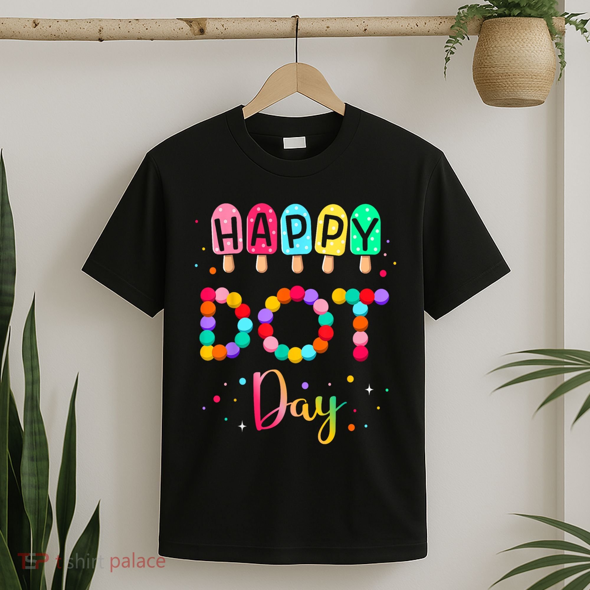 Colorful Polka Happy Dot Day September 15th Teacher Gift T-Shirt