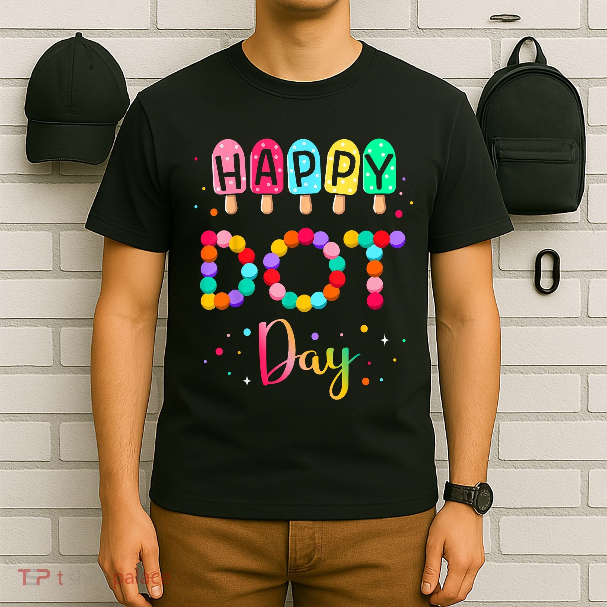 Colorful Polka Happy Dot Day September 15th Teacher Gift T-Shirt