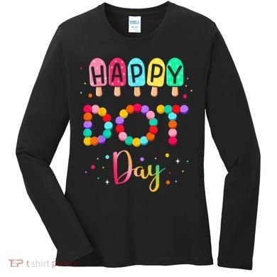 Colorful Polka Happy Dot Day September 15th Teacher Gift Women's Long Sleeve Shirt
