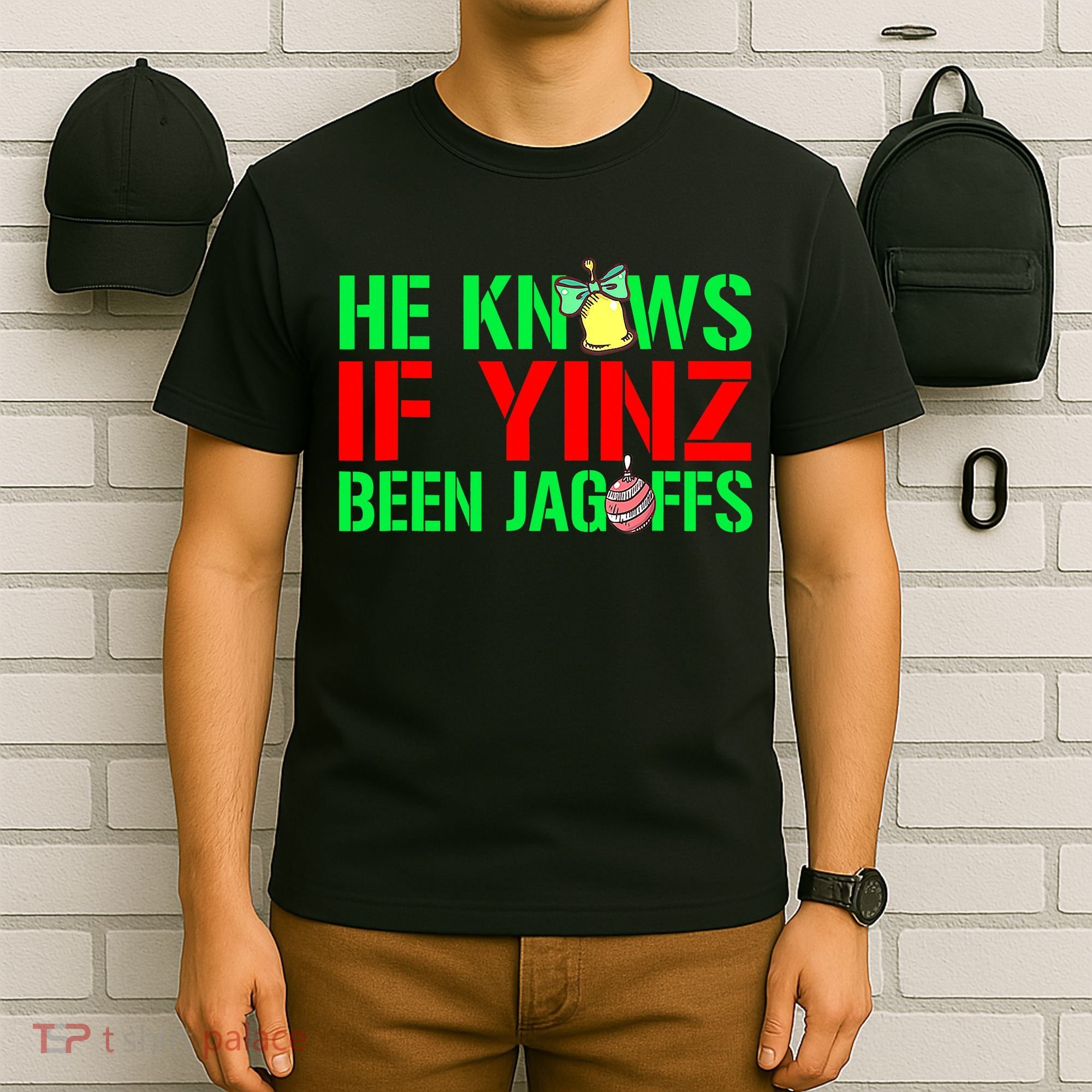 Christmas Pittsburghese He Knows If Yinz Been Jagoffs T-Shirt