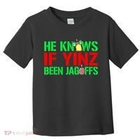 Christmas Pittsburghese He Knows If Yinz Been Jagoffs Toddler T-Shirt thumb 0