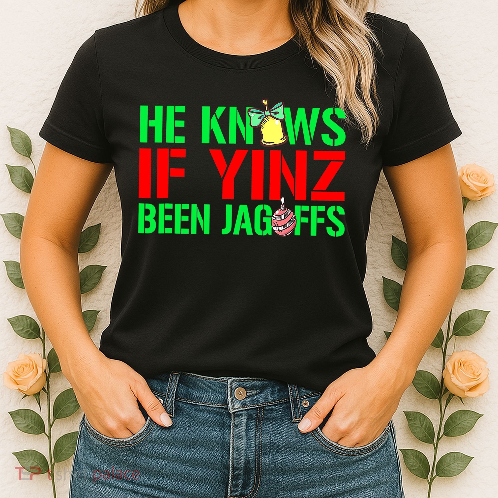 Christmas Pittsburghese He Knows If Yinz Been Jagoffs Women's T-Shirt