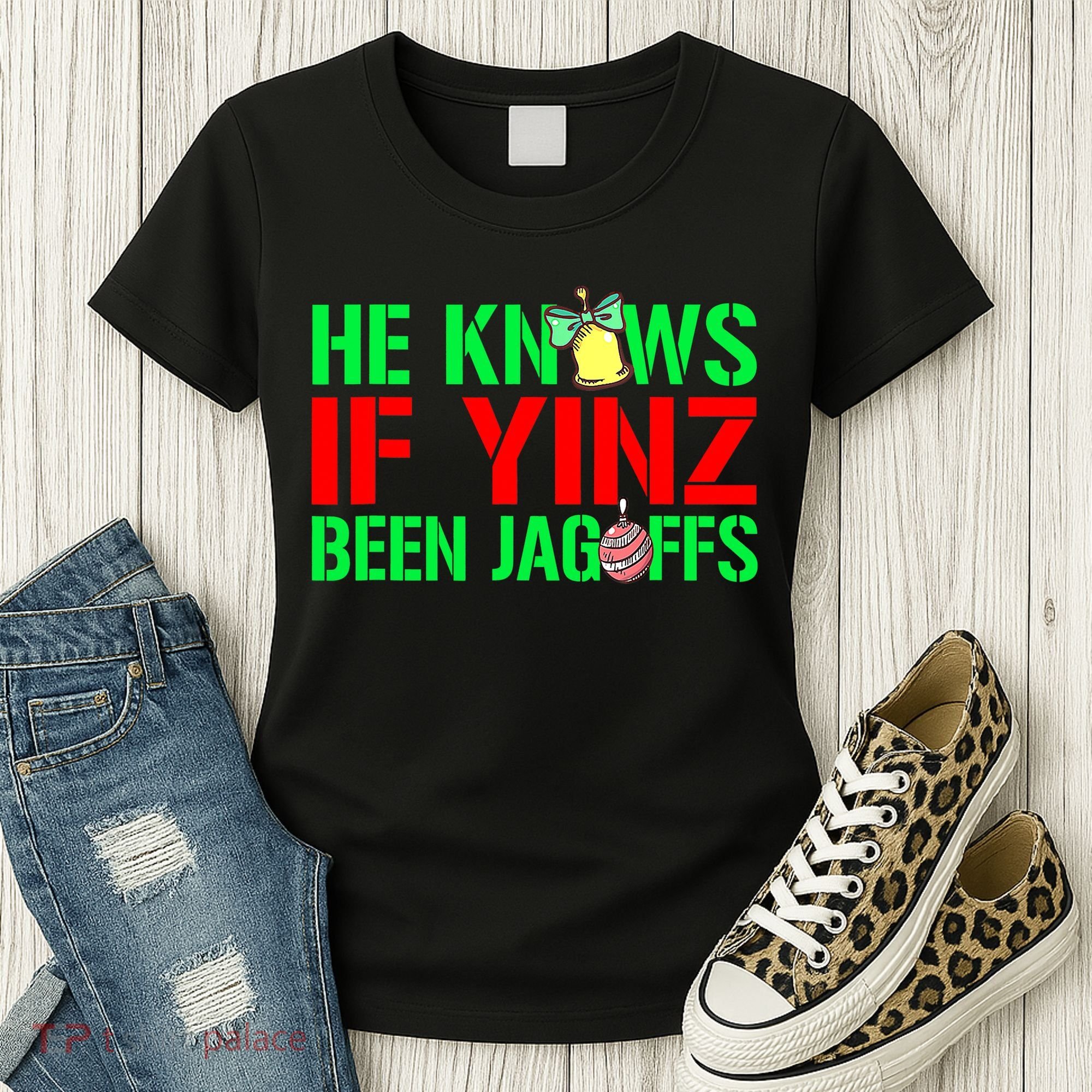 Christmas Pittsburghese He Knows If Yinz Been Jagoffs Women's T-Shirt