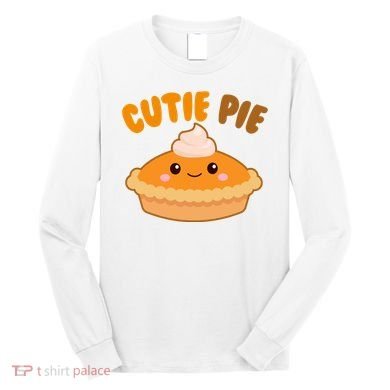 Cutie Pie Holiday Cute Gift Long Sleeve Shirt