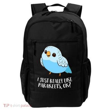 Cute Parakeet I Just Really Like Parakeets Ok Parakeet Bird Gift Backpack