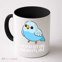 Cute Parakeet I Just Really Like Parakeets Ok Parakeet Bird Gift Coffee Mug thumb 0