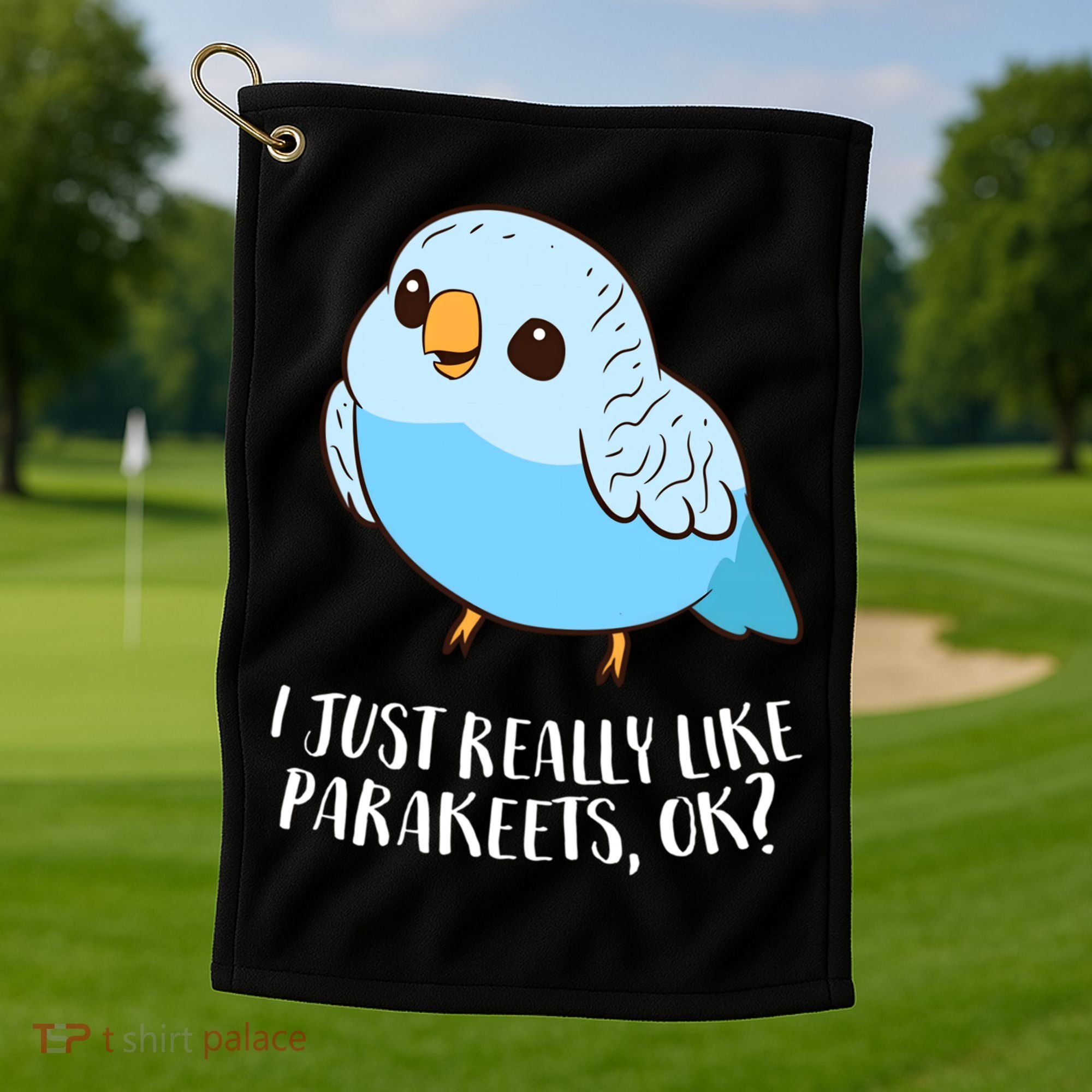 Cute Parakeet I Just Really Like Parakeets Ok Parakeet Bird Gift Golf Towel
