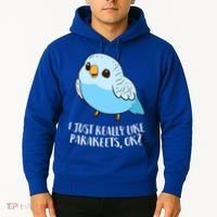 Cute Parakeet I Just Really Like Parakeets Ok Parakeet Bird Gift Hoodie thumb 2