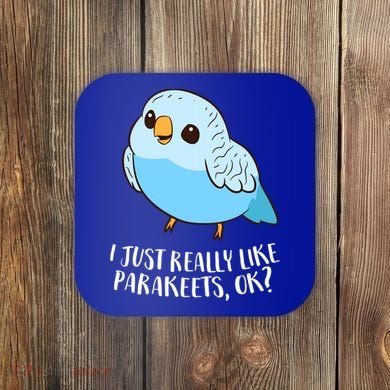 Cute Parakeet I Just Really Like Parakeets Ok Parakeet Bird Gift Coaster