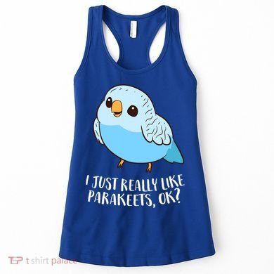 Cute Parakeet I Just Really Like Parakeets Ok Parakeet Bird Gift Women's Tank Top