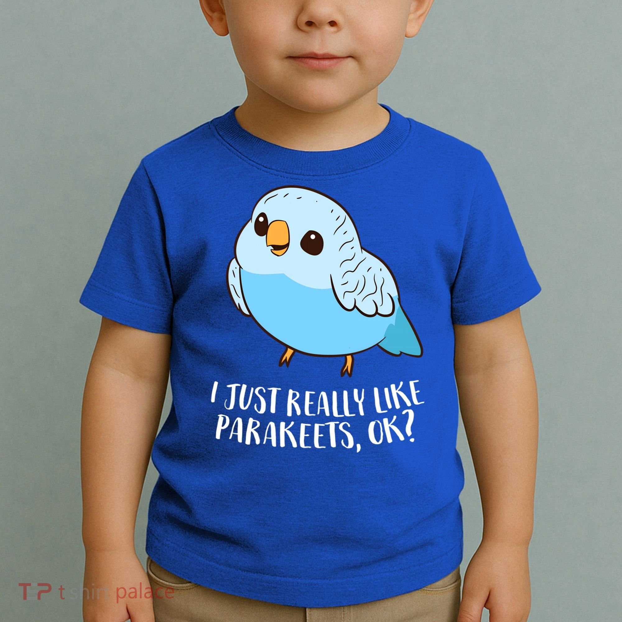 Cute Parakeet I Just Really Like Parakeets Ok Parakeet Bird Gift Toddler T-Shirt