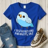 Cute Parakeet I Just Really Like Parakeets Ok Parakeet Bird Gift Women's T-Shirt thumb 3