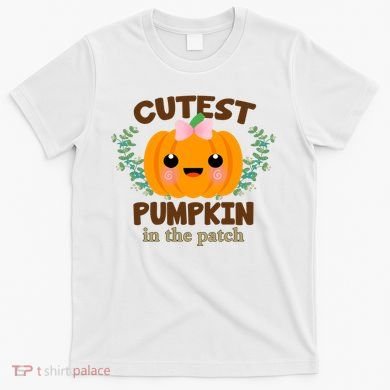 Cutest Pumpkin In The Patch October T-Shirt