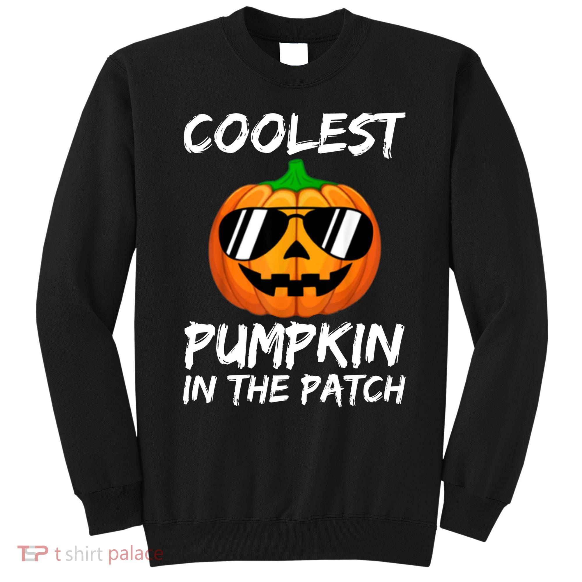 Coolest Pumpkin In The Patch Halloween Pumpkin Sweatshirt