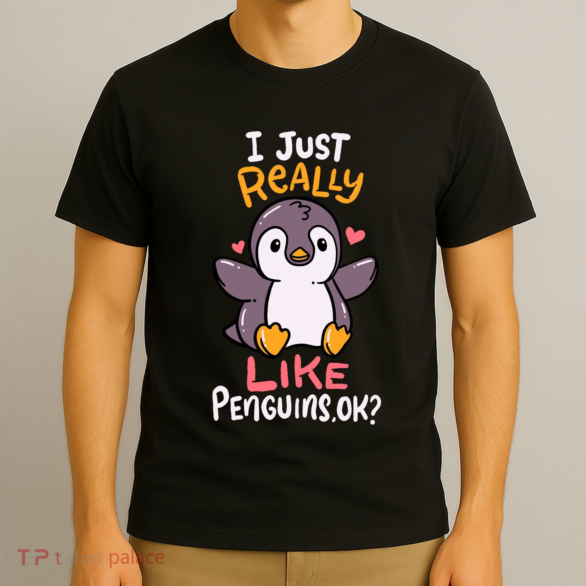 Cute Penguin I Just Really Love Penguins Ok Baby Gift T-Shirt