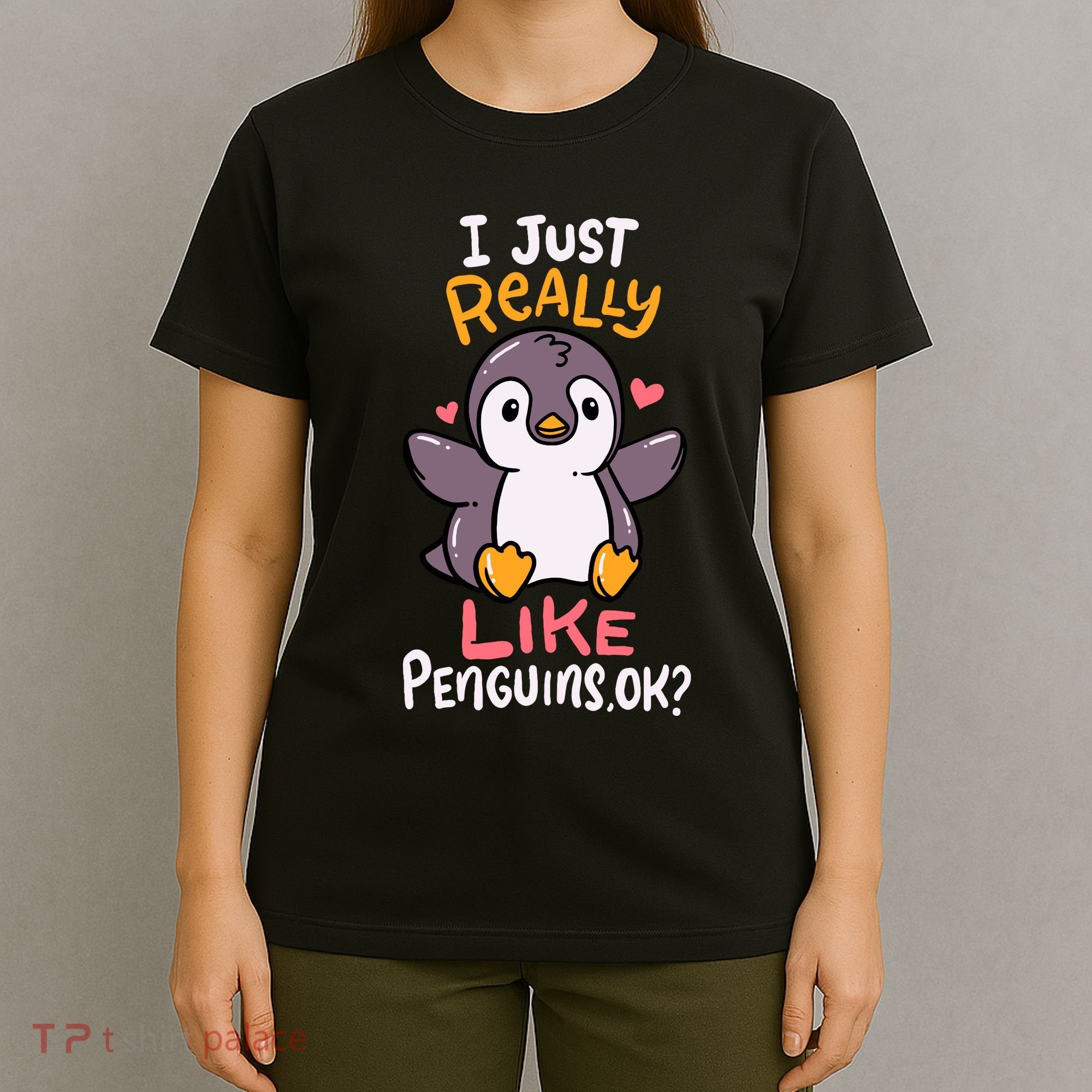 Cute Penguin I Just Really Love Penguins Ok Baby Gift T-Shirt