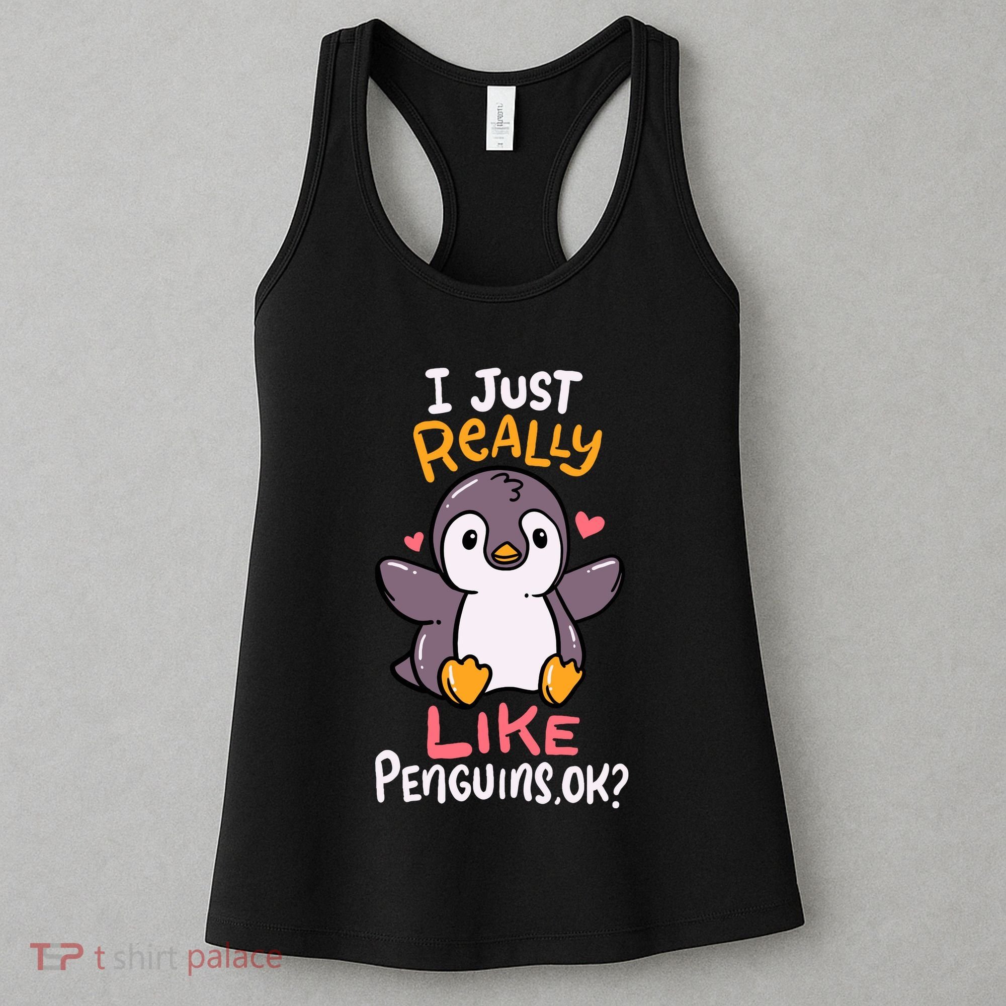 Cute Penguin I Just Really Love Penguins Ok Baby Gift Women's Tank Top