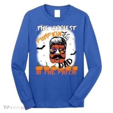 Coolest Pumpkin In The Patch Funny Halloween Dad Gift Cute Gift Long Sleeve Shirt