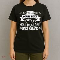 Custom Personalization Its A Your Name Thing You WouldnT Understand T-Shirt thumb 4