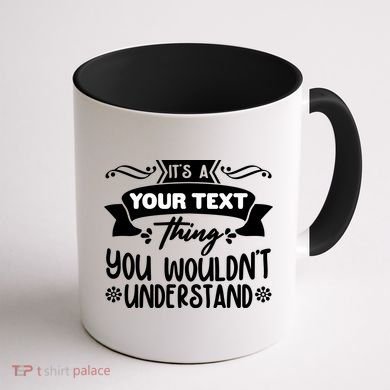 Custom Personalization Its A Your Name Thing You WouldnT Understand Coffee Mug back