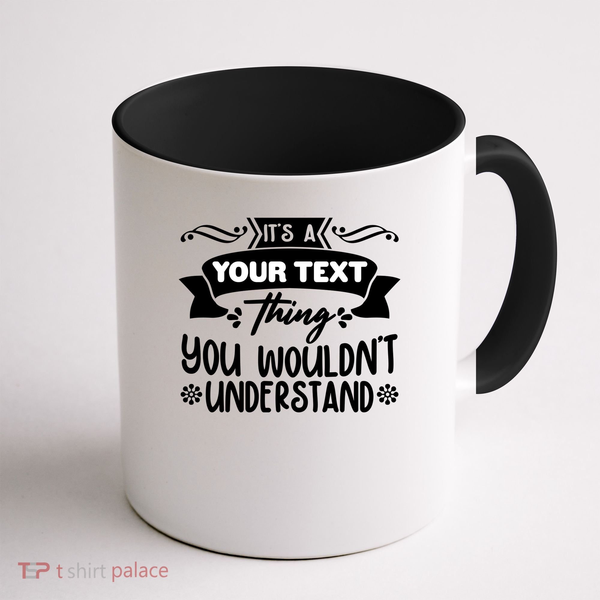 Custom Personalization Its A Your Name Thing You WouldnT Understand Coffee Mug