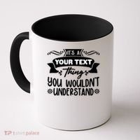 Custom Personalization Its A Your Name Thing You WouldnT Understand Coffee Mug thumb 0