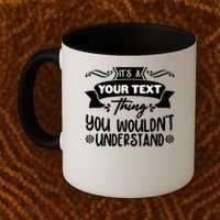Custom Personalization Its A Your Name Thing You WouldnT Understand Coffee Mug thumb 2