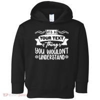 Custom Personalization Its A Your Name Thing You WouldnT Understand Toddler Hoodie thumb 0