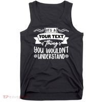 Custom Personalization Its A Your Name Thing You WouldnT Understand Tank Top thumb 0