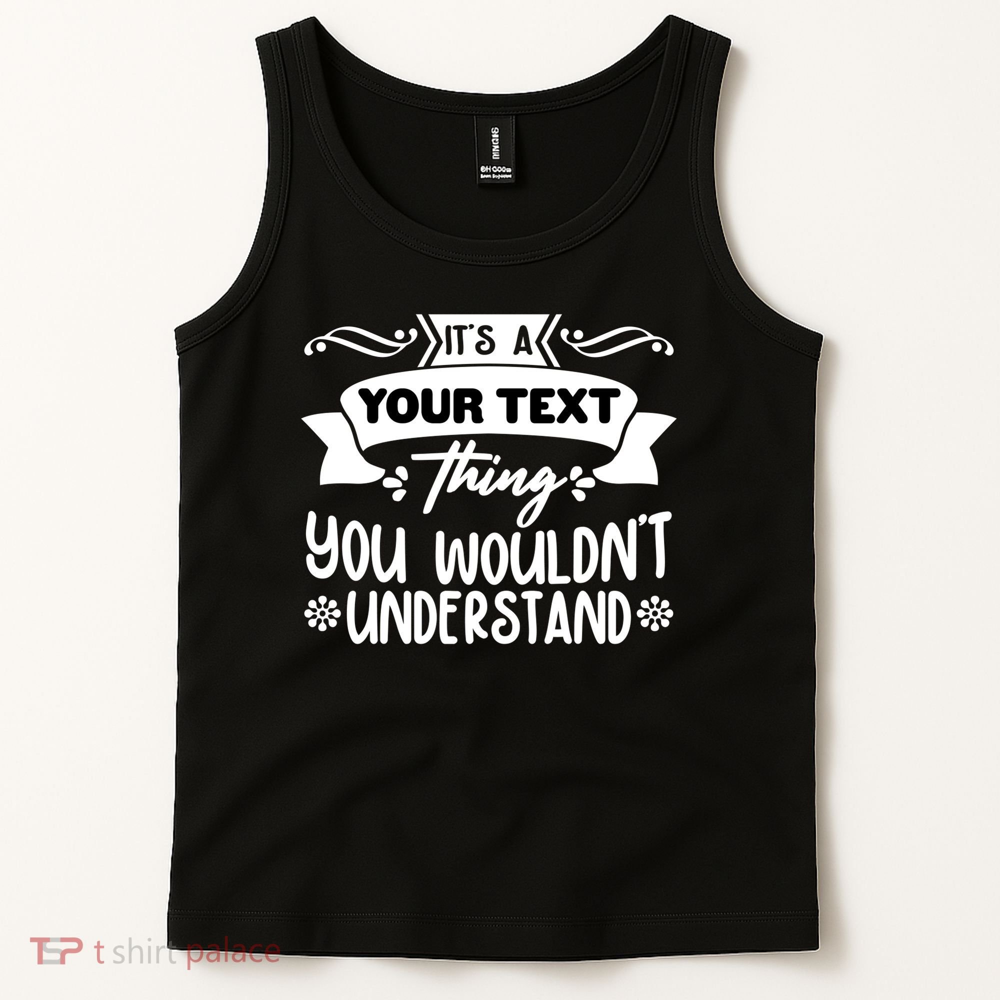 Custom Personalization Its A Your Name Thing You WouldnT Understand Tank Top