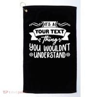 Custom Personalization Its A Your Name Thing You WouldnT Understand Golf Towel thumb 0