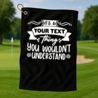 Custom Personalization Its A Your Name Thing You WouldnT Understand Golf Towel thumb 1