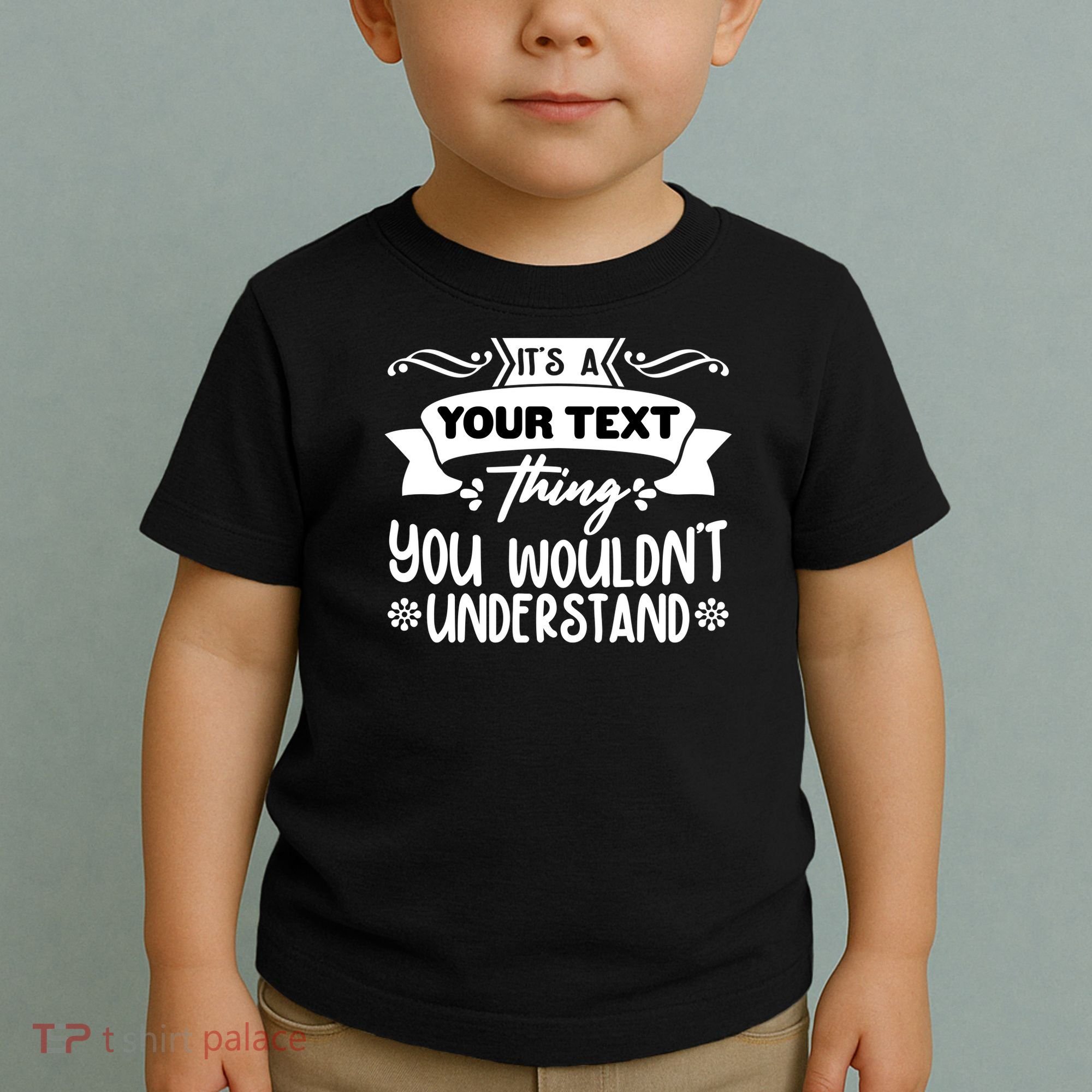 Custom Personalization Its A Your Name Thing You WouldnT Understand Toddler T-Shirt