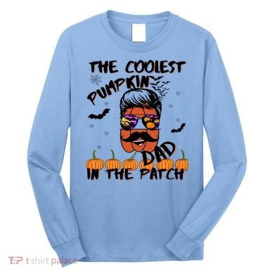 Coolest Pumpkin In The Patch Funny Halloween Dad Gift Cool Gift Long Sleeve Shirt