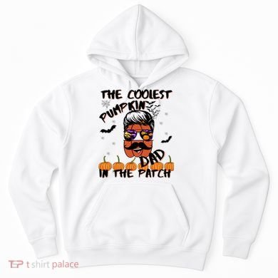 Coolest Pumpkin In The Patch Funny Halloween Dad Gift Cool Gift Hoodie