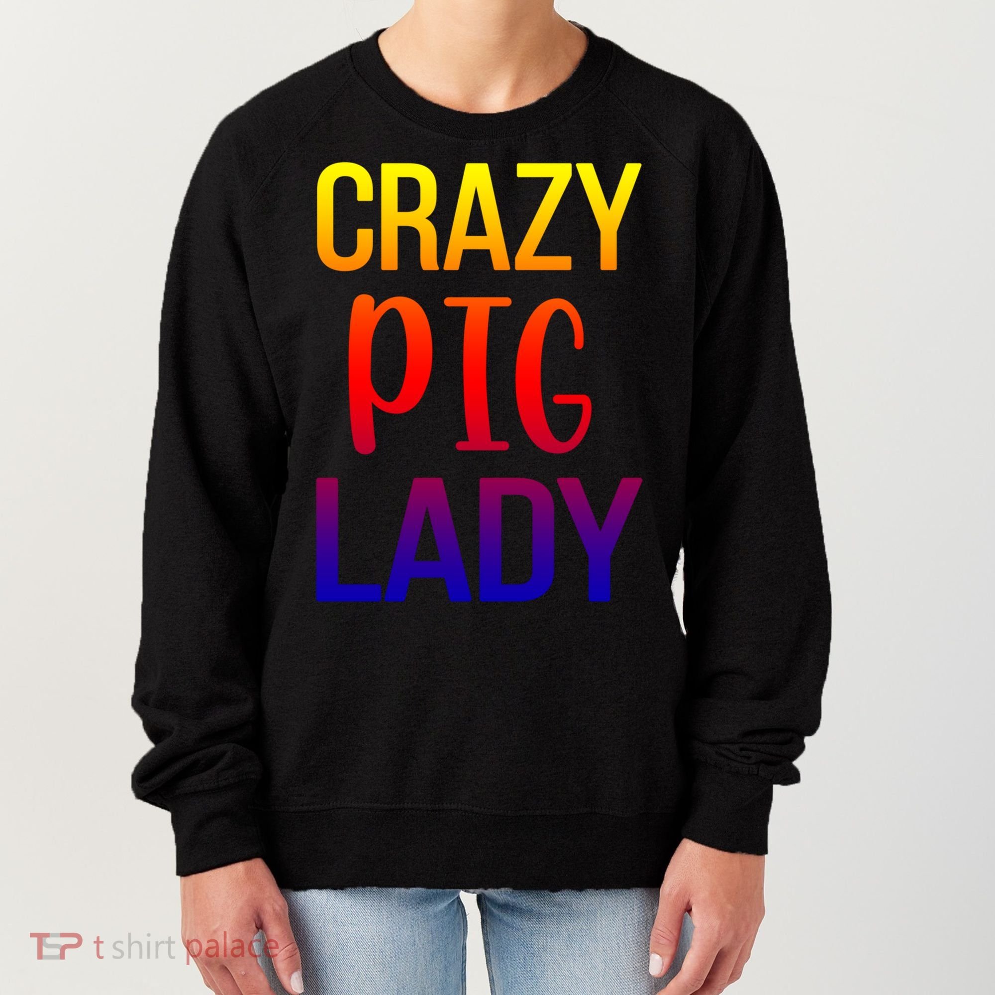 Crazy Pig Lady Pig Mom Pig Lover Pig Mama Pig Owner Cool Gift Women's Sweatshirt