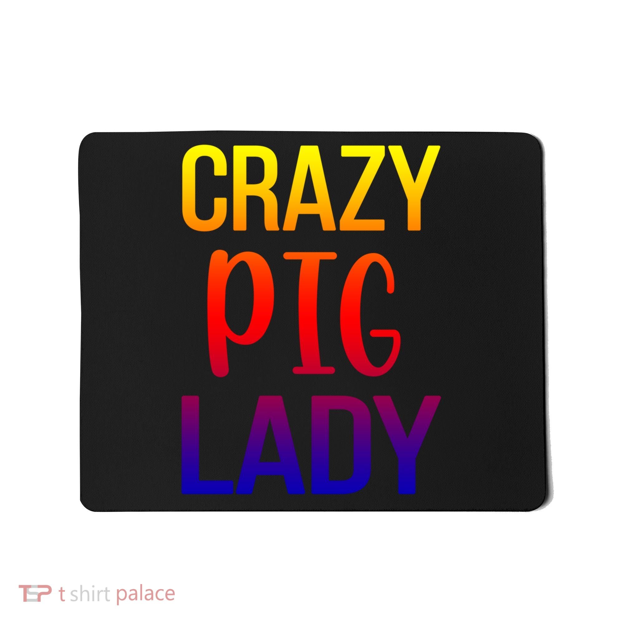 Crazy Pig Lady Pig Mom Pig Lover Pig Mama Pig Owner Cool Gift Mousepad