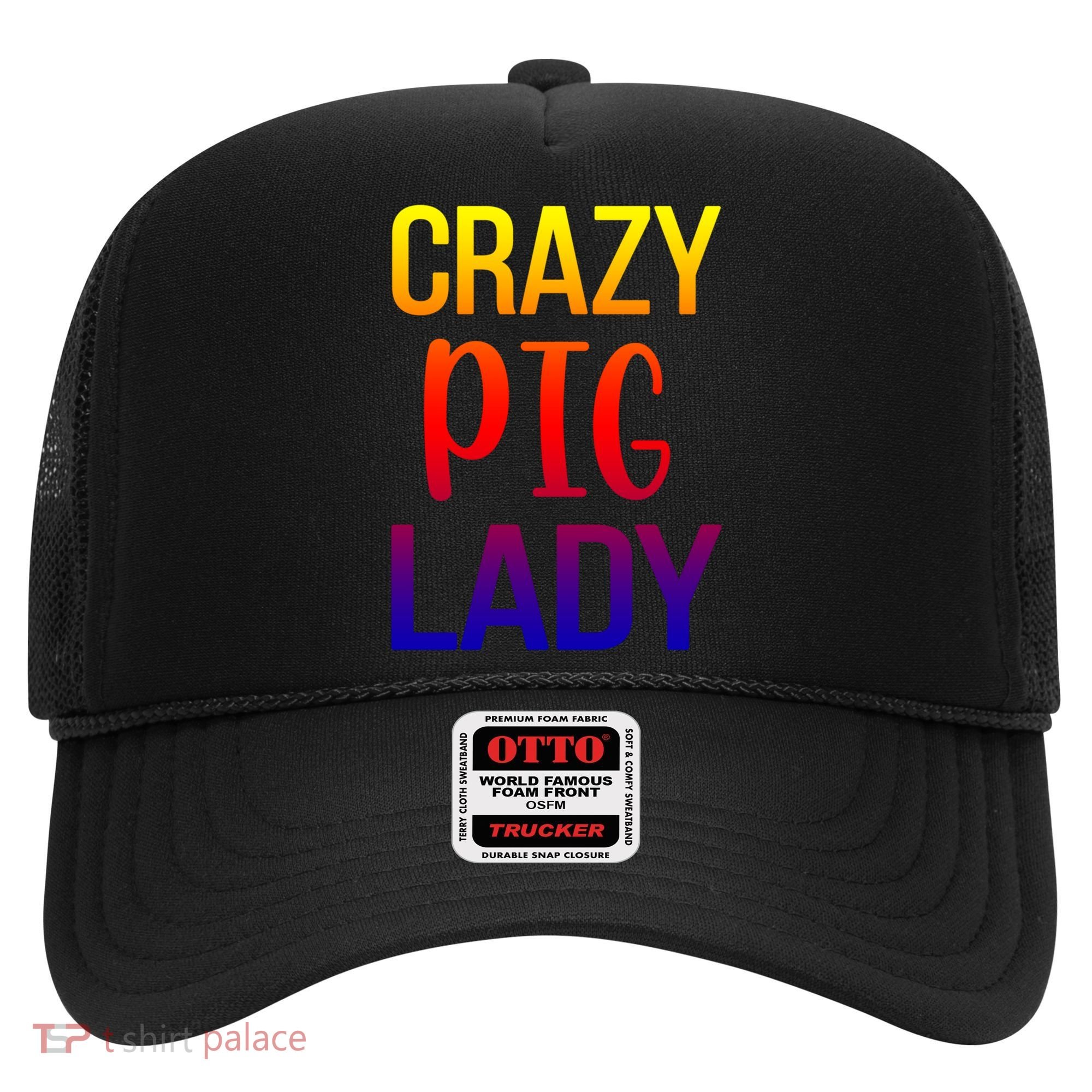 Crazy Pig Lady Pig Mom Pig Lover Pig Mama Pig Owner Cool Gift Hat