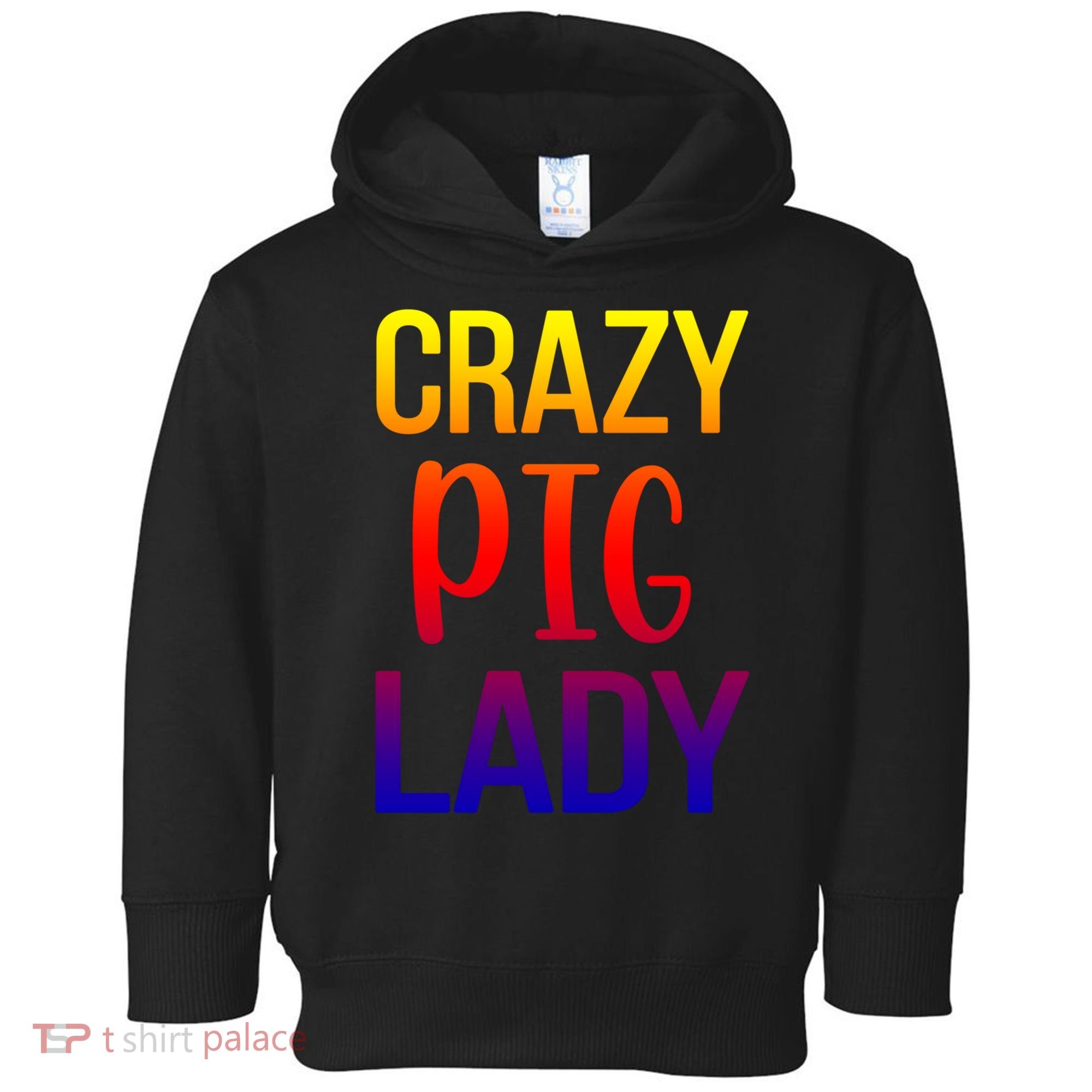 Crazy Pig Lady Pig Mom Pig Lover Pig Mama Pig Owner Cool Gift Toddler Hoodie