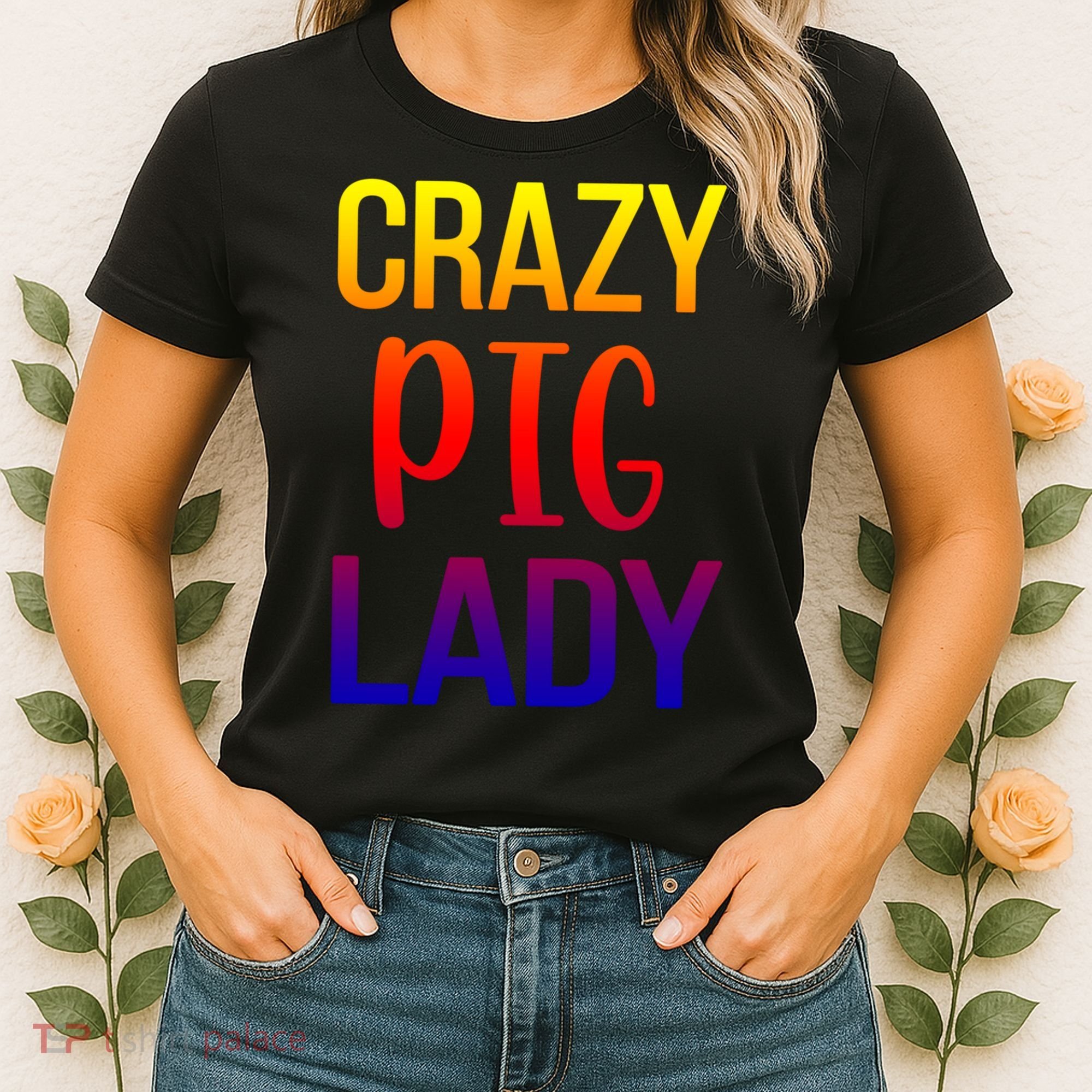 Crazy Pig Lady Pig Mom Pig Lover Pig Mama Pig Owner Cool Gift Women's T-Shirt