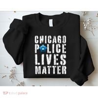 Chicago Police Lives Matter Protect Chicago Cops Sweatshirt thumb 2