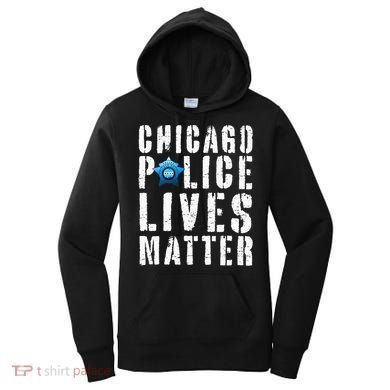Chicago Police Lives Matter Protect Chicago Cops Women's Hoodie