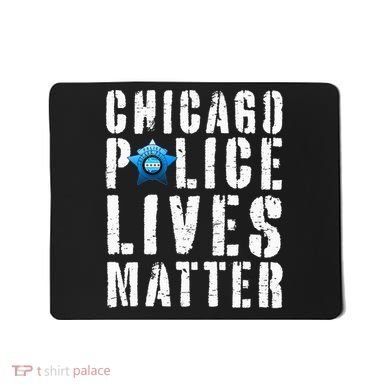 Chicago Police Lives Matter Protect Chicago Cops Mousepad