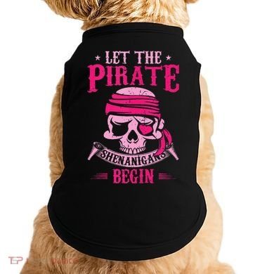 Captain Pirate Let The Pirate Shenanigans Begin Funny Doggie Tank