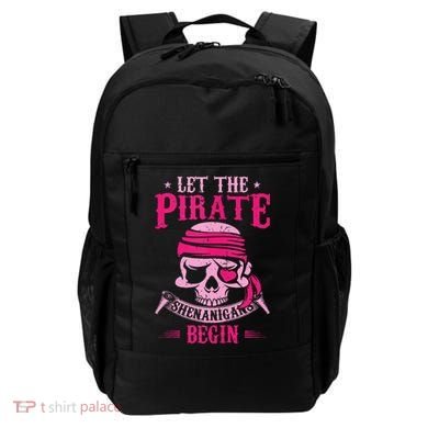 Captain Pirate Let The Pirate Shenanigans Begin Funny Backpack