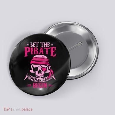 Captain Pirate Let The Pirate Shenanigans Begin Funny Button