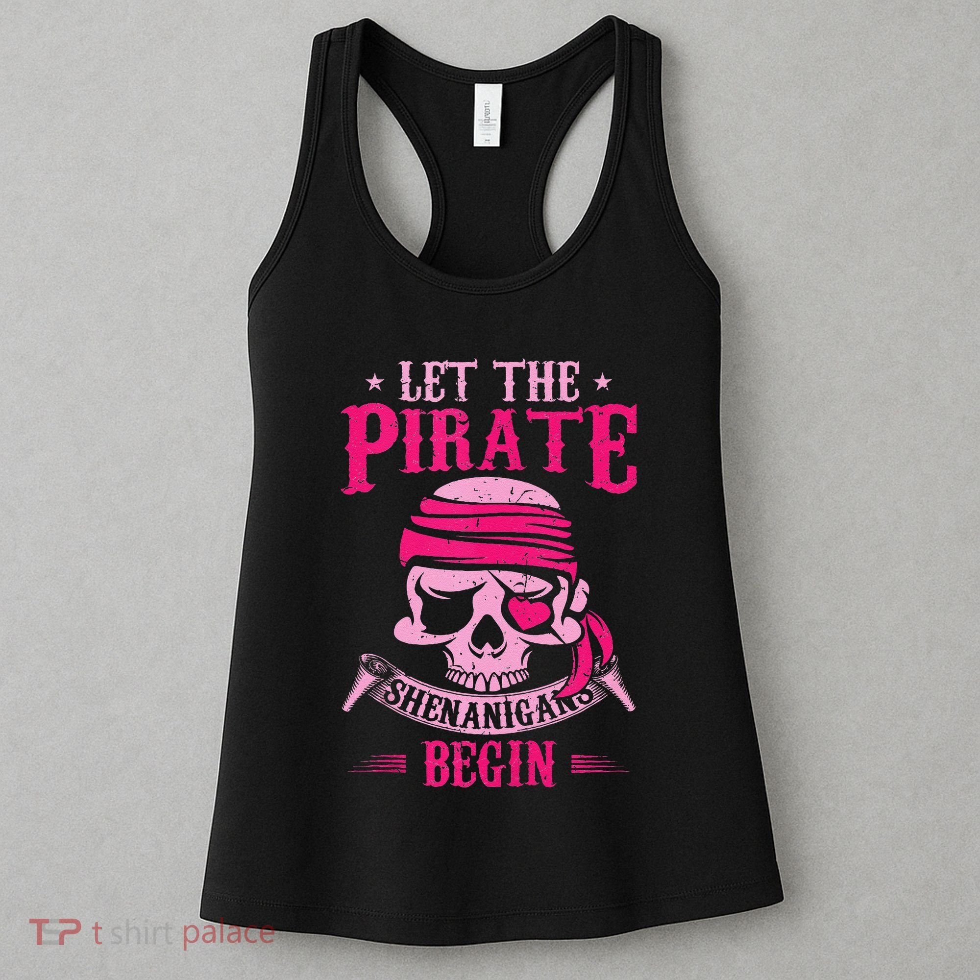 Captain Pirate Let The Pirate Shenanigans Begin Funny Women's Tank Top
