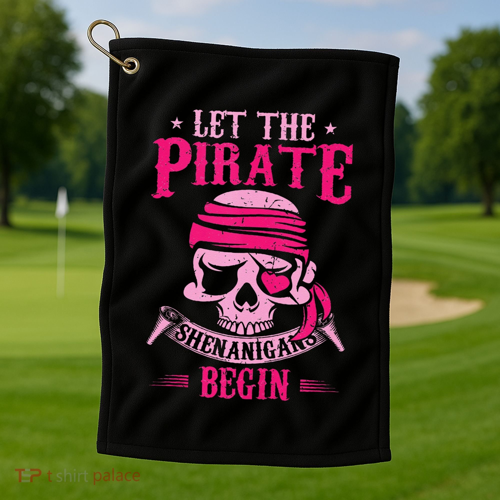 Captain Pirate Let The Pirate Shenanigans Begin Funny Golf Towel