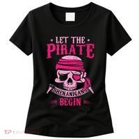 Captain Pirate Let The Pirate Shenanigans Begin Funny Women's T-Shirt thumb 0